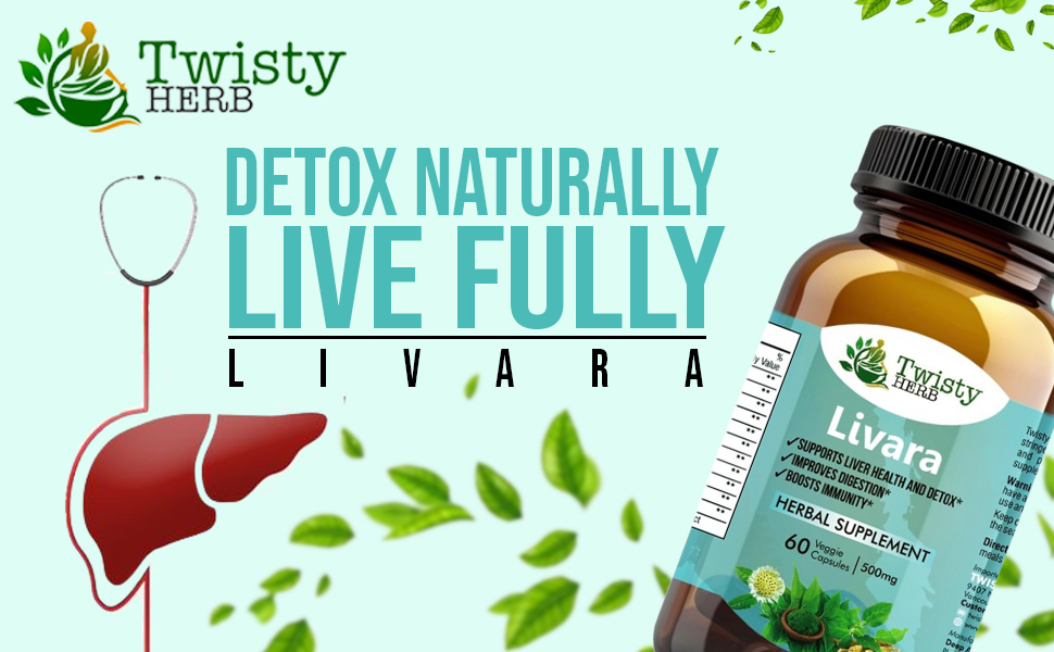 Livara Herbal Supplement for Liver Health and Detox, 500mg, 60 Veggie Capsules, Vegan, Ayurvedic-Naturopathic Dietary Supplement.