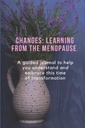 CHANGES: LEARNING FROM THE MENOPAUSE: A guided journal to help you understand and embrace this time of transformation