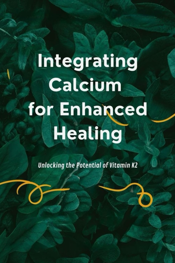 Integrieren von Calcium für verbesserte Heilung: Entsperren des Potenzials von Vitamin K2