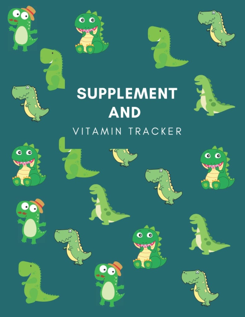 Ergänzung und Vitamin Tracker: Track Daily Intake Of Supplements/Vitamins/Medications inklusive Dosierung und Zeit mit diesem ununterbrochenen Medikamente Logbuch, ... Frauen, Oma, Mädchen, Schwestern & Pflege