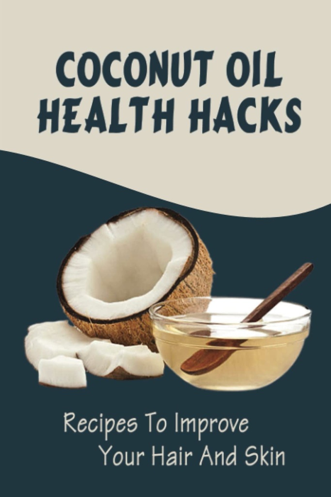 Coconut Oil Health Hacks: Rezepte, um Ihr Haar und Haut zu verbessern