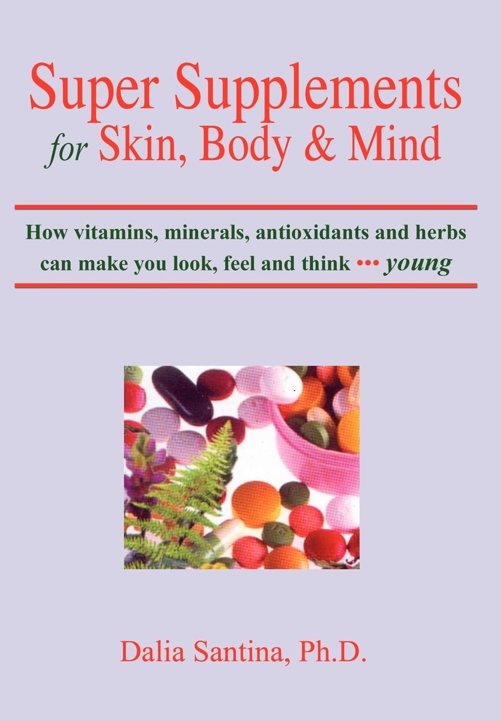 Super integratori per pelle, corpo e mente: come vitamine, minerali, antiossidanti ed erbe possono farti guardare, sentire e pensare giovani