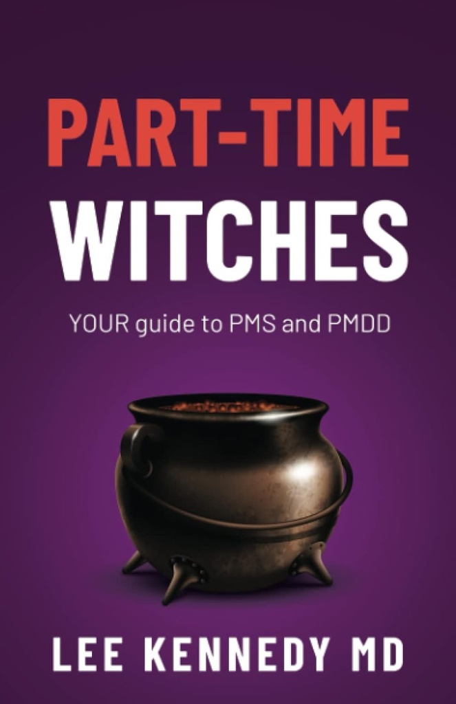 Sorcières à temps partiel: VOTRE guide sur les PMS et les PMDD