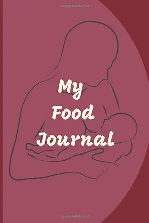 Il mio giornale di cibo: un allattamento mamma semplice cibo, bevande, medicina e supplemento di registro per aiutare Identificare Allergy Triggers su Infant