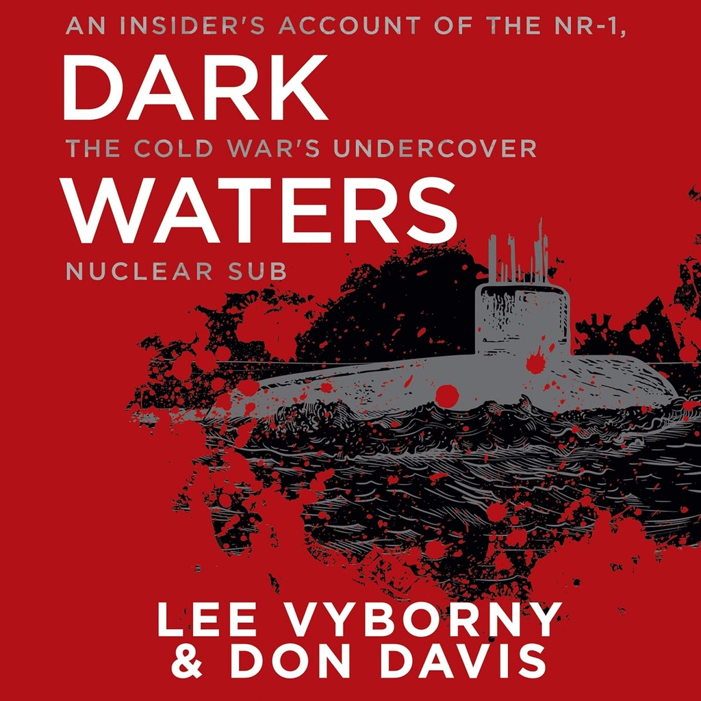 Dark Waters: Ein Insider-Account des NR-1, der Undercover Nuclear Sub des Kalten Krieges
