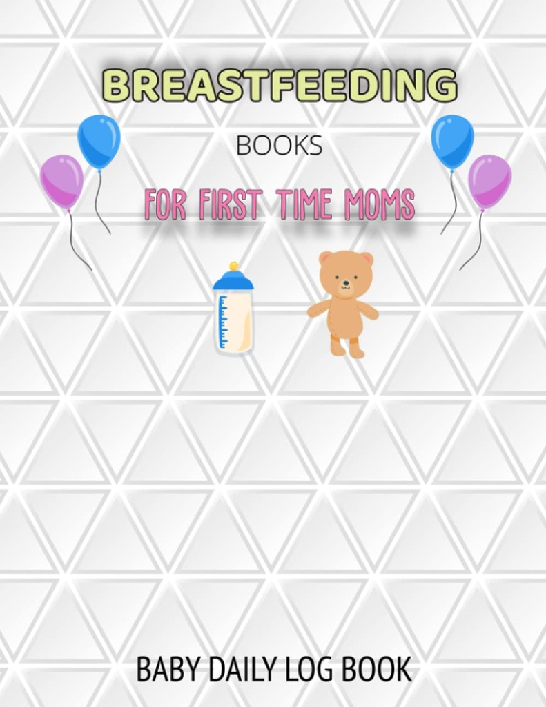 BREASTFEEDING BOOKS PER PRIMA MOMS TEMPO: BABY DAILY LOG BOOK: Baby Daily Log Book and Feeding Log also Pregnancy Journal and Silicone Pump Milk ... sul Potty Book and Infant Sleep Tracker