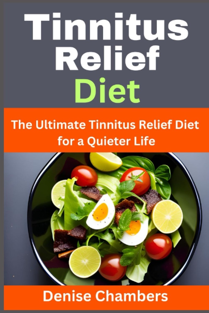 Acouphène Relief Diet: L'Acouphène Relief Diet Ultime pour une vie plus tranquille