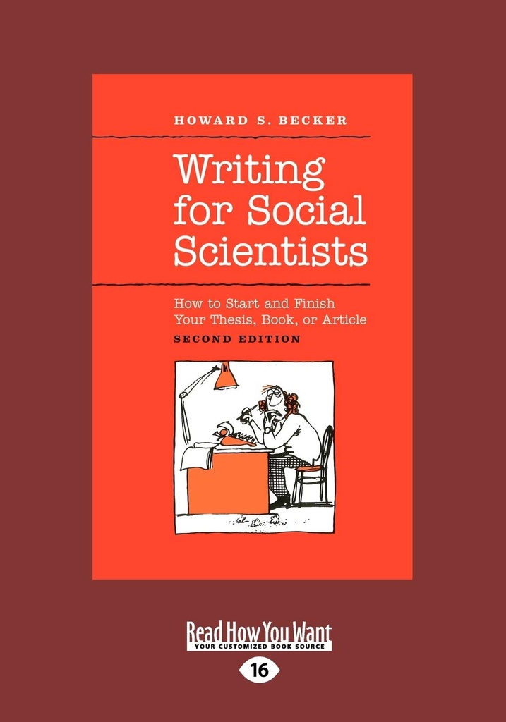 Scrivere per gli scienziati sociali: come iniziare e finire la tua tesi, libro, o articolo