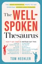 Il Thesaurus Well-Spoken: I modi più potenti per dire parole e frasi di tutti i giorni ( Regalo di Natale o stuffer per scrittori o studenti universitari)