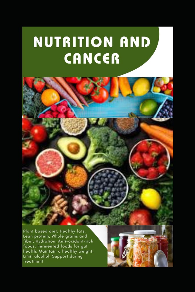 Nutrizione e cancro: Scelte alimentari per la prevenzione e il recupero del cancro