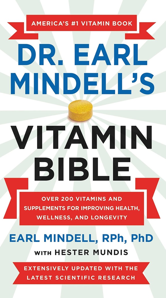 La Bibbia della vitamina di Earl Mindell: oltre 200 vitamine e integratori per migliorare la salute, il benessere e la longevità