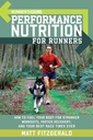 Runner's World Performance Nutrition for Runners: Wie Sie Ihren Körper für stärkere Workouts, schnellere Erholung und Ihre besten RaceTimes jemals betanken