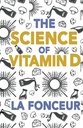 Die Wissenschaft von Vitamin D: Alles, was Sie über Vitamin D wissen müssen (Eat So Was! Extraktionsreihe