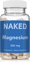 Naked Magnesium Glycinate Complex - 300mg Magnesium Supplement with Citrate & Malate - High Absorption Formula - Vegan, Non-GMO, Gluten-Free - 120 Capsules