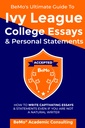 BeMo's Ultimate Guide to Ivy League College Essays & Personal Statements: Wie man Fesselnde Essays und Statements schreibt, auch wenn man nicht ein natürlicher Schriftsteller ist