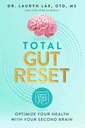 Total Gut Reset: Optimieren Sie Ihre Gesundheit mit Ihrem zweiten Gehirn