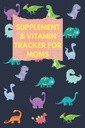 Ergänzung und Vitamin Tracker für Mütter: Verwenden Sie dieses niedliche Dinosaurier-Medikament-Logbuch Medizin/Ergänzung/Vitamin, Aufnahmezeit, Dosierung & Schlaf ... Für Frauen, Fruchtbarkeit & Stimmungsergänzung,
