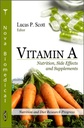 Vitamin A: Ernährung, Nebenwirkungen und Nahrungsergänzungsmittel (Nutrition und Ernährung Forschungsfortschritt)