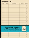 Supplement Log Book: Simple Supplement Logbook | Track Your Supplement Intake | Large