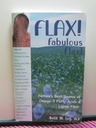 Flax! Fabulous Flax: la migliore fonte della natura di acidi grassi Omega-3 e fibra di Lignan! (Manuale di apprendimento della salute)
